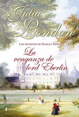 VENGANZA DE LORD EBERLIN, LA. LOS SECRETOS DE HADLEY GREEN | 9788408039051 | LONDON, JULIA | Llibreria Drac - Librería de Olot | Comprar libros en catalán y castellano online