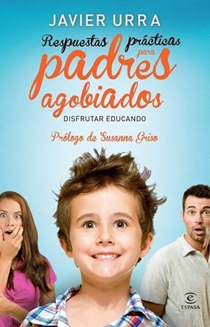 RESPUESTAS PRÁCTICAS PARA PADRES AGOBIADOS | 9788467008197 | URRA, JAVIER | Llibreria Drac - Llibreria d'Olot | Comprar llibres en català i castellà online