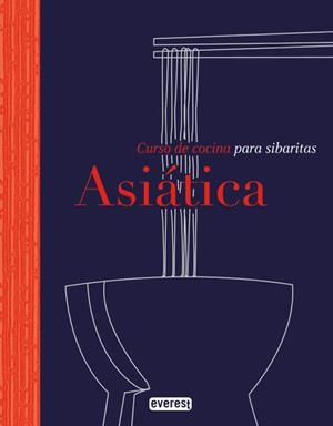 COCINA ASIATICA: CURSO DE COCINA PARA SIBARITAS | 9788444120096 | CORNELIA SCHINHARL | Llibreria Drac - Librería de Olot | Comprar libros en catalán y castellano online