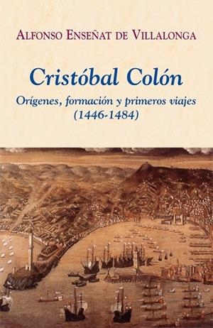 CRISTOBAL COLON ORIGENES FORMACION Y PRIMEROS VIAJES | 9788496813212 | ENSEÑAT, ALFONSO | Llibreria Drac - Librería de Olot | Comprar libros en catalán y castellano online