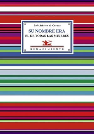 SU NOMBRE ERA EL DE TODAS LAS MUJERES: Y OTROS POEMAS DE AMO | 9788484723868 | CUENCA, LUIS ALBERTO DE | Llibreria Drac - Librería de Olot | Comprar libros en catalán y castellano online