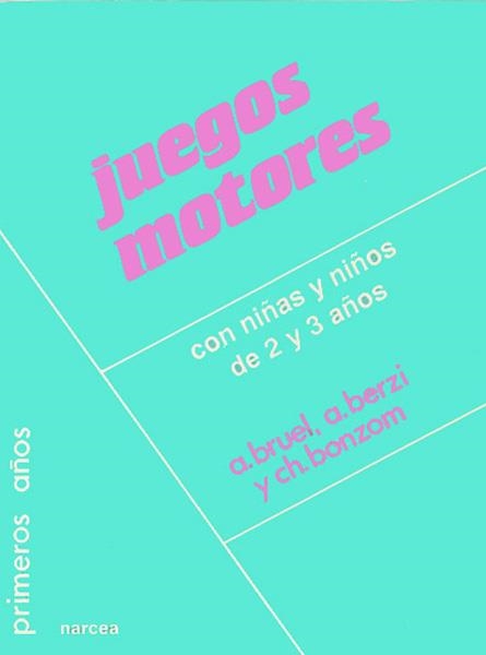 JUEGOS MOTORES CON NIÑOS Y NIÑAS DE 2 A 3 AÑOS | 9788427710658 | BRUEL. A. | Llibreria Drac - Llibreria d'Olot | Comprar llibres en català i castellà online