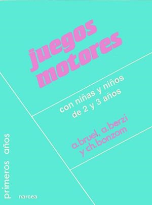 JUEGOS MOTORES CON NIÑOS Y NIÑAS DE 2 A 3 AÑOS | 9788427710658 | BRUEL. A. | Llibreria Drac - Llibreria d'Olot | Comprar llibres en català i castellà online