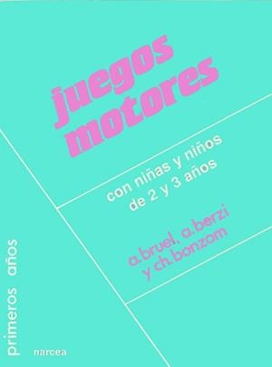 JUEGOS MOTORES CON NIÑOS Y NIÑAS DE 2 A 3 AÑOS | 9788427710658 | BRUEL. A. | Llibreria Drac - Llibreria d'Olot | Comprar llibres en català i castellà online