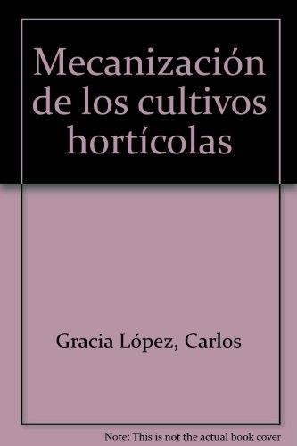 MECANIZACION DE LOS CULTIVOS HORTICOLAS | 9788471141323 | GRACIA-PALAU | Llibreria Drac - Librería de Olot | Comprar libros en catalán y castellano online