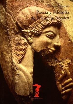 POESIA Y FILOSOFIA DE LA GRECIA ARCAICA | 9788477745631 | FRANKEL, HERMANN | Llibreria Drac - Librería de Olot | Comprar libros en catalán y castellano online
