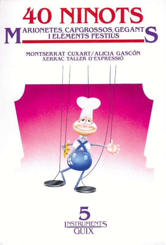 40 NINOTS.MARIONETES,CAPGROSSOS,GEGANTS I ELEMENTS | 9788485729951 | CUIXART, MONTSERRAT | Llibreria Drac - Llibreria d'Olot | Comprar llibres en català i castellà online
