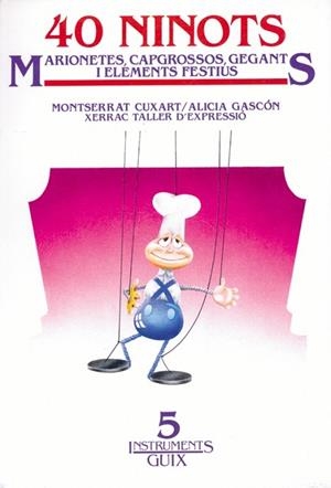 40 NINOTS.MARIONETES,CAPGROSSOS,GEGANTS I ELEMENTS | 9788485729951 | CUIXART, MONTSERRAT | Llibreria Drac - Llibreria d'Olot | Comprar llibres en català i castellà online