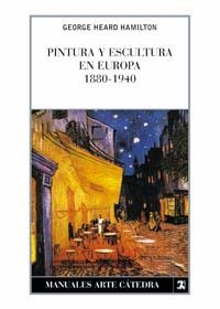 PINTURA Y ESCULTURA EN EUROPA 1880-1940 | 9788437602318 | HEARD, GEORGE | Llibreria Drac - Librería de Olot | Comprar libros en catalán y castellano online