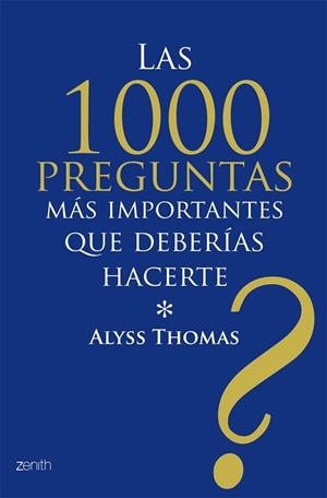 1000 PREGUNTAS MAS IMPORTANTES QUE DEBERIAS HACERTE, LAS | 9788408079781 | THOMAS, ALYSS | Llibreria Drac - Llibreria d'Olot | Comprar llibres en català i castellà online