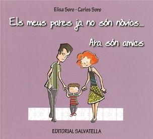 MEUS PARES JA NO SON NOVIOS ARA SON AMICS | 9788484125013 | SORO, ELISA | Llibreria Drac - Librería de Olot | Comprar libros en catalán y castellano online