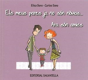 MEUS PARES JA NO SON NOVIOS ARA SON AMICS | 9788484125013 | SORO, ELISA | Llibreria Drac - Librería de Olot | Comprar libros en catalán y castellano online