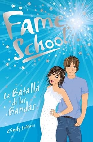 BATALLA DE LAS BANDAS, LA (FAME SCHOOL Nº10) | 9788466784627 | JEFFERIES, CINDY | Llibreria Drac - Librería de Olot | Comprar libros en catalán y castellano online