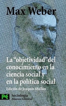 OBJETIVIDAD DEL CONOCIMIENTO EN LA CIENCIA SOCIAL Y EN LA PO | 9788420649535 | WEBER, MAX | Llibreria Drac - Librería de Olot | Comprar libros en catalán y castellano online