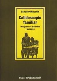 CALIDOSCOPIO FAMILIAR. IMAGENES DE VIOLENCIA Y CURACION | 9788475093673 | SALVADOR MINUCHIN | Llibreria Drac - Llibreria d'Olot | Comprar llibres en català i castellà online