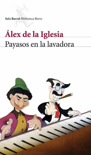 PAYASOS EN LA LAVADORA | 9788432212659 | DE LA IGLESIA MENDOZA, ALEX | Llibreria Drac - Llibreria d'Olot | Comprar llibres en català i castellà online
