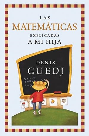 MATEMATICAS EXPLICADAS A MI HIJA, LAS | 9788449322235 | GUEDJ, GENIS | Llibreria Drac - Librería de Olot | Comprar libros en catalán y castellano online