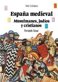 ESPAÑA MEDIEVAL.MUSULMANES,JUDIOS Y CRISTIANOS | 9788420736129 | Llibreria Drac - Librería de Olot | Comprar libros en catalán y castellano online