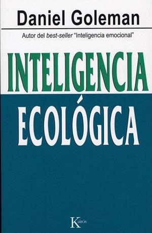 INTELIGENCIA ECOLOGICA | 9788472457010 | GOLEMAN, DANIEL | Llibreria Drac - Librería de Olot | Comprar libros en catalán y castellano online