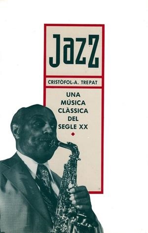 JAZZ.UNA MUSICLA CLASICA DEL SEGLE XX | 9788475842424 | Llibreria Drac - Librería de Olot | Comprar libros en catalán y castellano online
