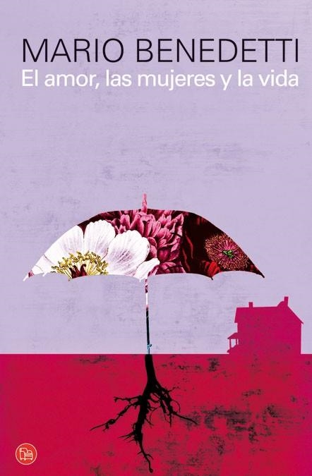 AMOR LAS MUJERES Y LA VIDA, EL | 9788466322898 | BENEDETTI, MARIO | Llibreria Drac - Llibreria d'Olot | Comprar llibres en català i castellà online