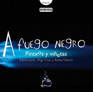 A FUEGO NEGRO PINTXOS Y VIÑETAS. | 9788444120546 | VV.AA. | Llibreria Drac - Librería de Olot | Comprar libros en catalán y castellano online