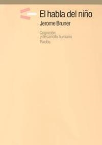 HABLA DEL NIÑO, EL | 9788475093734 | BRUNER,JEROME | Llibreria Drac - Llibreria d'Olot | Comprar llibres en català i castellà online