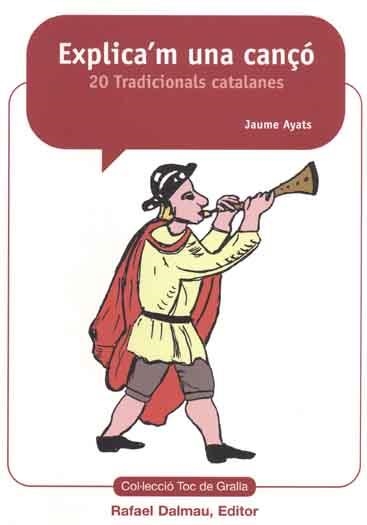 EXPLICA'M UNA CANÇO. 20 TRADICIONALS CATALANES | 9788423207268 | AYATS, JAUME | Llibreria Drac - Librería de Olot | Comprar libros en catalán y castellano online