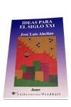 IDEAS PARA EL SIGLO XXI | 9788479541842 | ABELLAN,JOSE LUIS | Llibreria Drac - Llibreria d'Olot | Comprar llibres en català i castellà online