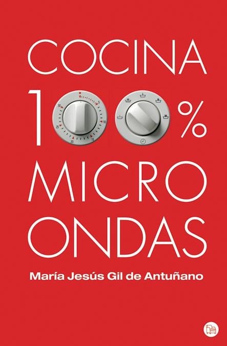 COCINA 100% MICROONDAS | 9788466323031 | GIL DE ANTUÑANO, MARIA JESUS | Llibreria Drac - Librería de Olot | Comprar libros en catalán y castellano online