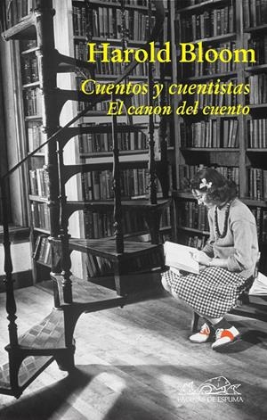 CUENTOS Y CUENTISTAS. EL CANON DEL CUENTO | 9788483930199 | BLOOM, HAROLD | Llibreria Drac - Librería de Olot | Comprar libros en catalán y castellano online
