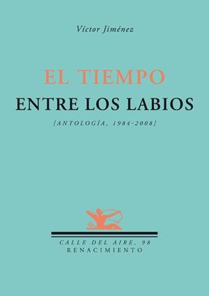 TIEMPO ENTRE LOS LABIOS | 9788484724476 | JIMENEZ, VICTOR | Llibreria Drac - Llibreria d'Olot | Comprar llibres en català i castellà online