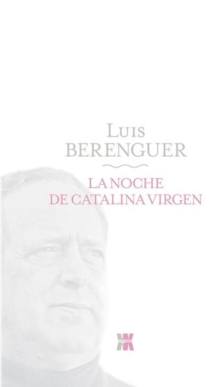 NOCHE DE CATALINA VIRGEN, LA | 9788498771671 | BERENGUE, LUIS | Llibreria Drac - Librería de Olot | Comprar libros en catalán y castellano online
