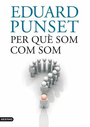 PER QUE SOM COM SOM | 9788497101073 | PUNSET, EDUARD | Llibreria Drac - Librería de Olot | Comprar libros en catalán y castellano online