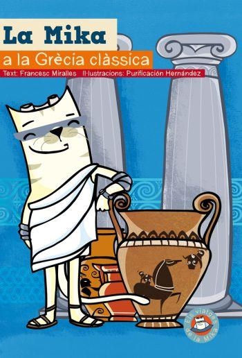 MIKA A LA GRECIA CLASSICA, LA | 9788497874151 | MIRALLES, FRANCESC | Llibreria Drac - Librería de Olot | Comprar libros en catalán y castellano online