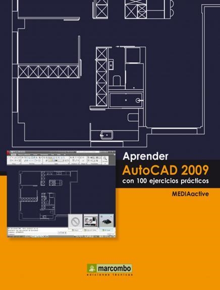 APRENDER AUTOCAD 2009 CON 100 EJERCICIOS PRACTICOS | 9788426715388 | MEDIACTIVE | Llibreria Drac - Librería de Olot | Comprar libros en catalán y castellano online
