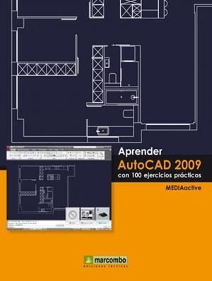 APRENDER AUTOCAD 2009 CON 100 EJERCICIOS PRACTICOS | 9788426715388 | MEDIACTIVE | Llibreria Drac - Llibreria d'Olot | Comprar llibres en català i castellà online