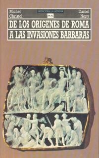 DE LOS ORIGENES DE ROMA A LAS INVASIONES BARBARAS  (DIP) | 9788476001479 | Cristol, M. ; Nony, D. | Llibreria Drac - Llibreria d'Olot | Comprar llibres en català i castellà online