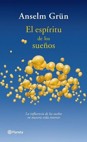 ESPIRITU DE LOS SUEÑOS, EL | 9788408085478 | GRUN, ANSELM | Llibreria Drac - Librería de Olot | Comprar libros en catalán y castellano online