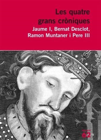 QUATRE GRANS CRONIQUES, LES | 9788429762198 | JAUME I; DESCLOT, BERNAT; MUNTANER, RAMON; PEREIII | Llibreria Drac - Librería de Olot | Comprar libros en catalán y castellano online