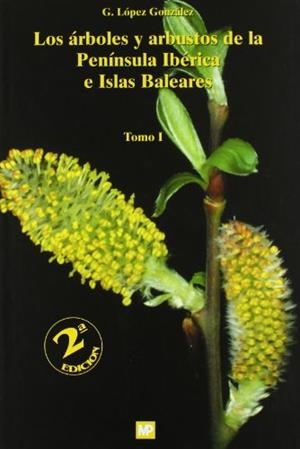 ARBOLES Y ARBUSTOS DE LA PENINSULA IBERICA Y BALEARES 2VOLS | 9788484762720 | LOPEZ GLEZ, G. | Llibreria Drac - Librería de Olot | Comprar libros en catalán y castellano online