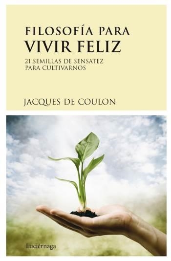 FILOSOFÍA PARA VIVIR FELIZ | 9788489957985 | COULON, JACQUES | Llibreria Drac - Llibreria d'Olot | Comprar llibres en català i castellà online