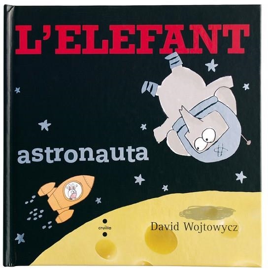 ELEFANT ASTRONAUTA, L' | 9788466121927 | WOJTOWYCZ, DAVID | Llibreria Drac - Llibreria d'Olot | Comprar llibres en català i castellà online