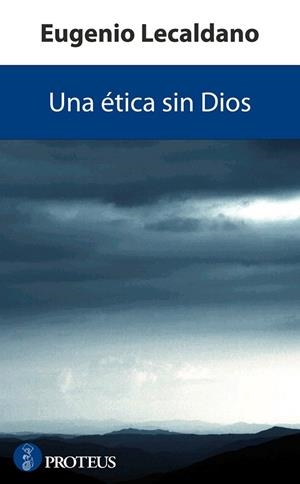 ETICA SIN DIOS, UNA | 9788493699918 | LECALDANO, EUGENIO | Llibreria Drac - Librería de Olot | Comprar libros en catalán y castellano online