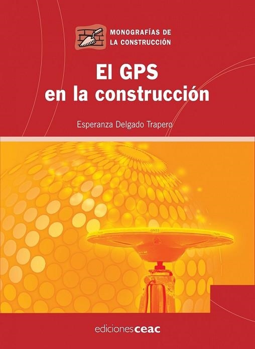 GPS EN LA CONSTRUCCION, EL | 9788432919992 | DELGADO, ESPERANZA | Llibreria Drac - Librería de Olot | Comprar libros en catalán y castellano online