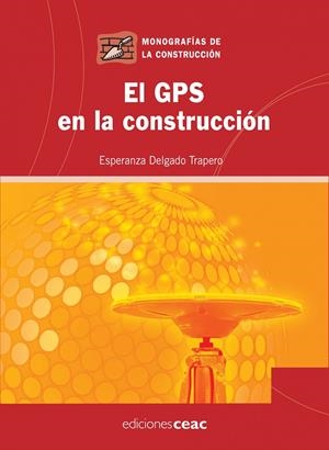 GPS EN LA CONSTRUCCION, EL | 9788432919992 | DELGADO, ESPERANZA | Llibreria Drac - Librería de Olot | Comprar libros en catalán y castellano online