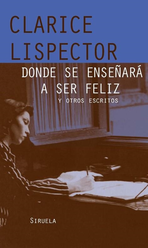 DONDE SE ENSEÑARA A SER FELIZ | 9788498412857 | LISPECTOR, CLARICE | Llibreria Drac - Llibreria d'Olot | Comprar llibres en català i castellà online