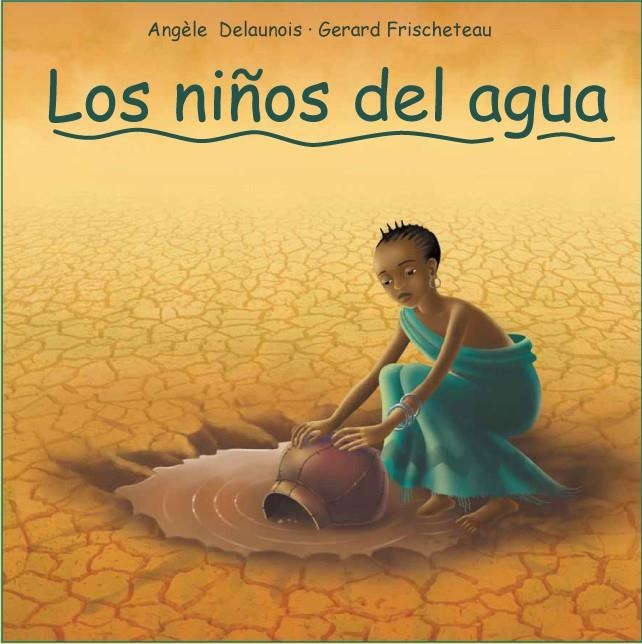 NIÑOS DEL AGUA, LOS | 9788493625085 | DELAUNOIS, ANGELE / FRISCHETEAU, GERARD | Llibreria Drac - Llibreria d'Olot | Comprar llibres en català i castellà online