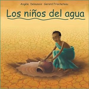 NIÑOS DEL AGUA, LOS | 9788493625085 | DELAUNOIS, ANGELE / FRISCHETEAU, GERARD | Llibreria Drac - Llibreria d'Olot | Comprar llibres en català i castellà online