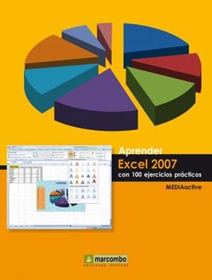 APRENDER EXCEL 2007 CON 100 EJERCICIOS PRACTICOS | 9788426715364 | MEDIAACTIVE | Llibreria Drac - Llibreria d'Olot | Comprar llibres en català i castellà online